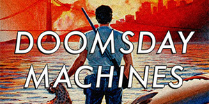 Doomsday Machines blog